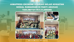 Himaprodi Ekonomi Syariah Gelar Kegiatan Sosial Ramadhan di Panti Asuhan Taslimiyah Bululawang